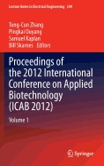 Proceedings of the 2012 International Conference on Applied Biotechnology (ICAB 2012): Volume 1
