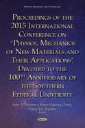 Proceedings of the 2015 International Conference on Physics, Mechanics of New Materials & Their Applications, Devoted to the 100th Anniversary of the Southern Federal University