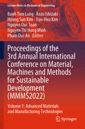 Proceedings of the 3rd Annual International Conference on Material, Machines and Methods for Sustainable Development (MMMS2022): Volume 1: Advanced Materials and Manufacturing Technologies