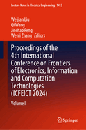 Proceedings of the 4th International Conference on Frontiers of Electronics, Information and Computation Technologies (ICFEICT 2024): Volume I