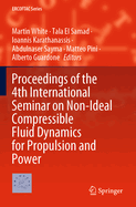 Proceedings of the 4th International Seminar on Non-Ideal Compressible Fluid Dynamics for Propulsion and Power