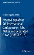 Proceedings of the 5th International Conference on Jets, Wakes and Separated Flows (Icjwsf2015)