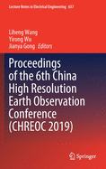 Proceedings of the 6th China High Resolution Earth Observation Conference (Chreoc 2019)
