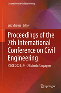 Proceedings of the 7th International Conference on Civil Engineering: ICOCE 2023, 24-26 March, Singapore