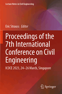 Proceedings of the 7th International Conference on Civil Engineering: ICOCE 2023, 24-26 March, Singapore