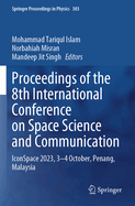 Proceedings of the 8th International Conference on Space Science and Communication: Iconspace 2023, 3-4 October, Penang, Malaysia