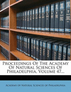 Proceedings of the Academy of Natural Sciences of Philadelphia, Volume 47