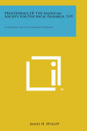 Proceedings of the American Society for Psychical Research, V19: A Further Record of Mediumistic Experiments - Hyslop, James H