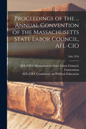 Proceedings of the ... Annual Convention of the Massachusetts State Labor Council, AFL-CIO; 12th 1969