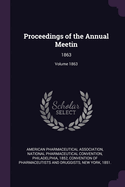 Proceedings of the Annual Meetin: 1863; Volume 1863