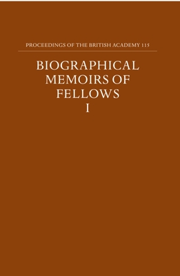 Proceedings of the British Academy, Volume 115 Biographical Memoirs of Fellows, I - Thompson (Editor)