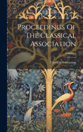 Proceedings Of The Classical Association; Volume 5