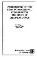 Proceedings of the First International Congress for the Study of Child Language - Ingram, David (Editor), and Dale, Phillip (Editor), and Peng, Fred C (Editor)