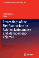 Proceedings of the First Symposium on Aviation Maintenance and Management-Volume I