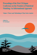 Proceedings of the First Us/Japan Conference on the Frontiers of Statistical Modeling: An Informational Approach: Volume 1 Theory and Methodology of Time Series Analysis