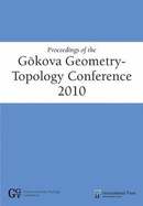 Proceedings of the Gokova Geometry-Topology Conference 2010