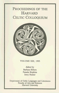 Proceedings of the Harvard Celtic Colloquium, 13: 1993 - Hillers, Barbara (Editor), and Hopkins, Pamela (Editor), and Hunter, Jerry (Editor)