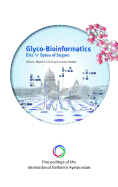 Proceedings of the International Beilstein Symposium on Glyco-Bioinformatics: Bits 'n' Bytes of Sugars - Hicks, Martin G (Editor), and Kettner, Carsten (Editor)