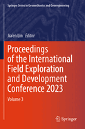 Proceedings of the International Field Exploration and Development Conference 2023: Volume 3