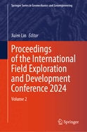 Proceedings of the International Field Exploration and Development Conference 2024: Volume 2