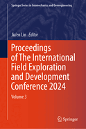 Proceedings of The International Field Exploration and Development Conference 2024: Volume 3