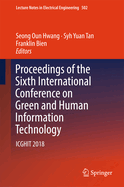 Proceedings of the Sixth International Conference on Green and Human Information Technology: Icghit 2018