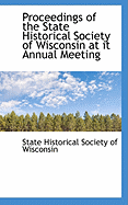 Proceedings of the State Historical Society of Wisconsin at It Annual Meeting