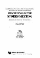 Proceedings of the Storrs meeting : fourth meeting (new series) of the Division of Particles and Fields of the American Physical Society, hosted by the University of Conneticut, Storrs, Conneticut 15-18 August 1988