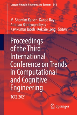Proceedings of the Third International Conference on Trends in Computational and Cognitive Engineering: TCCE 2021 - Kaiser, M. Shamim (Editor), and Ray, Kanad (Editor), and Bandyopadhyay, Anirban (Editor)