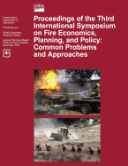 Proceedings of the Third International Symposium on Fire Economics, Planning, and Policy: Common Problems and Approaches - Watson, Frank