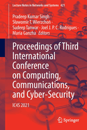 Proceedings of Third International Conference on Computing, Communications, and Cyber-Security: IC4S 2021