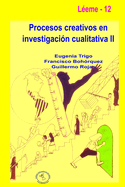 Procesos creativos en investigacion cualitativa II