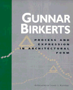 Process and Expression in Architectural Form - Birkerts, Gunnar, and Kudrna, James L (Photographer)