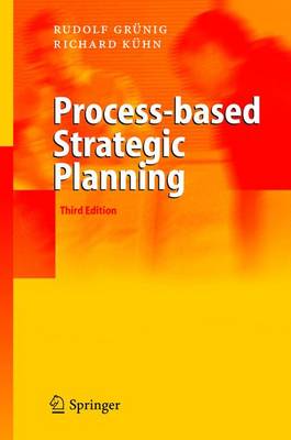 Process-Based Strategic Planning - Gruenig, Rudolf, and Kuehn, Richard, and Grunig, Rudolf