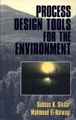 Process Design Tools for the Environment - Sikdar, Subhas