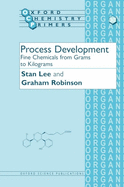 Process Development: Fine Chemicals from Grams to Kilograms