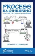 Process Engineering: Facts, Fiction and Fables