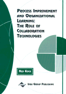 Process Improvement and Organizational Learning: The Role of Collaboration Technologies