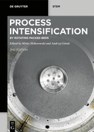 Process Intensification: by Rotating Packed Beds