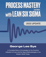 Process Mastery with Lean Six Sigma: A Complete Body of Knowledge for Lean Six Sigma Practitioners