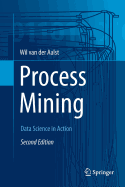 Process Mining: Data Science in Action
