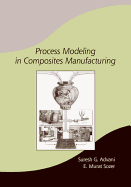 Process Modeling in Composites Manufacturing
