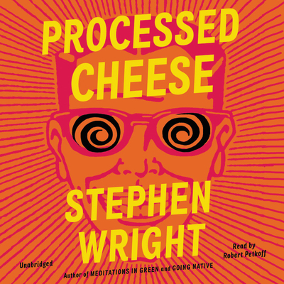 Processed Cheese Lib/E - Wright, Stephen, and Petkoff, Robert (Read by)