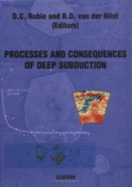 Processes and Consequences of Deep Subduction - Rubie, David C, and Van Der Hist, R D, and Van Der Hilst, R D (Editor)