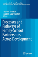 Processes and Pathways of Family-School Partnerships Across Development