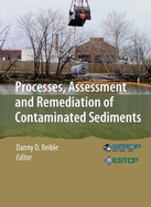 Processes, Assessment and Remediation of Contaminated Sediments - Reible, Danny D (Editor)