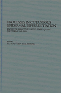 Processes in Cutaneous Epidermal Differentiation: Proceedings of the United States-Japan Joint Seminar, 1985