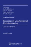 Processes of Constitutional Decisionmaking: Cases and Material 2018 Supplement