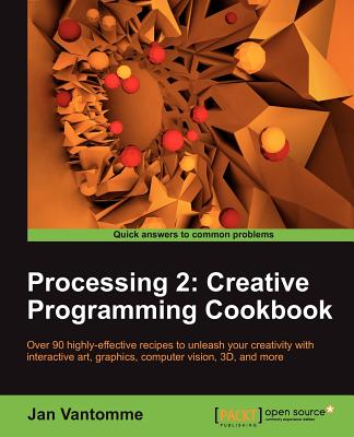 Processing 2: Creative Programming Cookbook - Vantomme, Jan