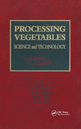 Processing Vegetables: Science and Technology